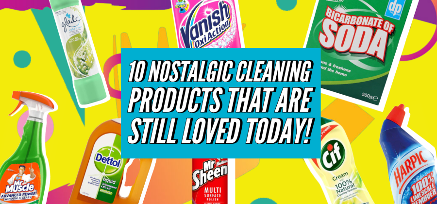 10 Nostalgic cleaning products that are still loved today!